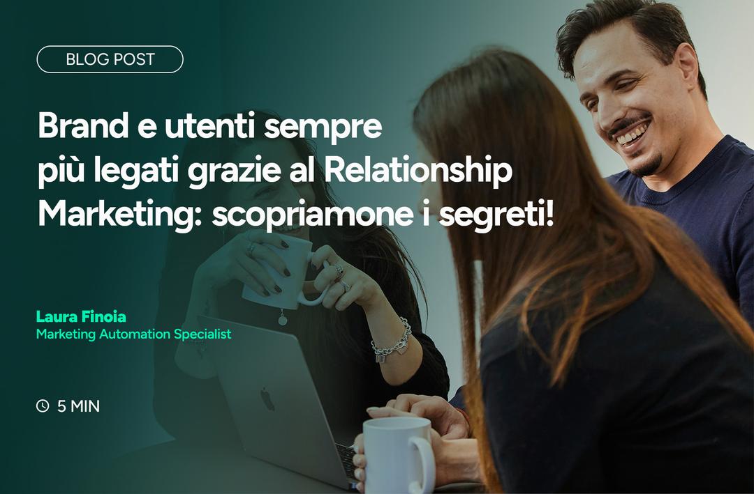 Daimon - Brand e utenti sempre più legati grazie al Relationship Marketing: scopriamone i segreti!